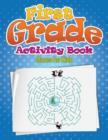 Image for First Grade Activity Book (Mazes for Kids)