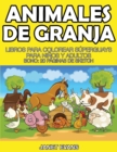Image for Animales de Granja : Libros Para Colorear Superguays Para Ninos y Adultos (Bono: 20 Paginas de Sketch)