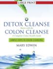 Image for Detox Cleanse Starts with the Colon Cleanse : A Complete Colon Health Guide (Large Print): Simple Steps to Colon Cleansing