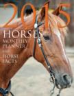 Image for 2015 Horses Monthly Planner : With Horse Facts