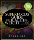 Image for Superfoods Guide for Health and Weight Loss (Boxed Set): With Over 100 Juicing and Smoothie Recipes