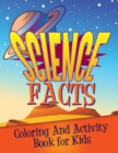 Image for Science Facts Coloring and Activity Book for Kids
