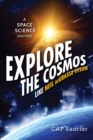 Image for Explore the cosmos like Neil DeGrasse Tyson  : a space science journey