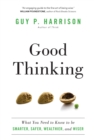 Image for Good thinking  : what you need to know to be smarter, safer, wealthier, and wiser