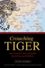 Image for Crouching tiger  : what China&#39;s militarism means for the world