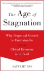 Image for The age of stagnation: why perpetual growth is unattainable and the global economy is in peril
