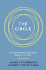 Image for The Circle: A Mathematical Exploration Beyond the Line