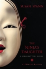 Image for The ninja&#39;s daughter: a Hiro Hattori novel