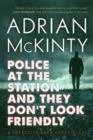 Image for Police at the Station and They Don&#39;t Look Friendly : A Detective Sean Duffy Novel