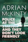 Image for Police at the Station and They Don&#39;t Look Friendly: A Detective Sean Duffy Novel