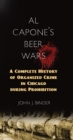 Image for Al Capone&#39;s beer wars: a complete history of organized crime in Chicago during prohibition