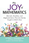 Image for The Joy of Mathematics : Marvels, Novelties, and Neglected Gems That Are Rarely Taught in Math Class