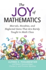 Image for The joy of mathematics: marvels, novelties, and neglected gems that are rarely taught in math class
