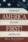 Image for America first!  : its history, culture, and politics