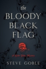 Image for The bloody black flag: a Spider John mystery : 1