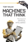 Image for Machines that think: the future of artificial intelligence