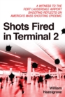 Image for Shots fired in terminal 2: a witness to the Fort Lauderdale Airport shooting reflects on America&#39;s mass shooting epidemic