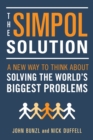Image for The SIMPOL Solution : A New Way to Think about Solving the World&#39;s Biggest Problems