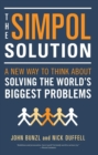 Image for The SIMPOL solution: a new way to think about solving the world&#39;s biggest problems