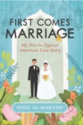 Image for First comes marriage: my not-so-typical American love story