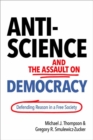 Image for Anti-Science and the Assault on Democracy : Defending Reason in a Free Society