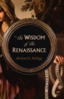 Image for The Wisdom of the Renaissance