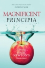 Image for Magnificent Principia: exploring Isaac Newton&#39;s masterpiece