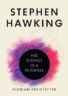 Image for Stephen Hawking : His Science in a Nutshell