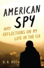 Image for American spy: wry reflections on my life in the CIA