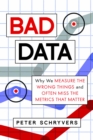 Image for Bad data: why we measure the wrong things and often miss the metrics that matter