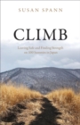 Image for Climb: leaving safe and finding strength on 100 summits in Japan