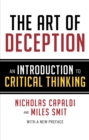 Image for The Art of Deception : An Introduction to Critical Thinking
