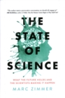 Image for The state of science  : what the future holds and the scientists making it happen