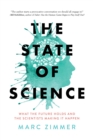 Image for The State of Science: What the Future Holds and the Scientists Making It Happen