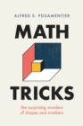 Image for Math tricks  : the surprising wonders of shapes and numbers