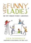 Image for Very funny ladies: the New Yorker&#39;s women cartoonists