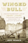Image for Winged bull  : the extraordinary life of Henry Layard, the adventurer who discovered the lost city of Nineveh