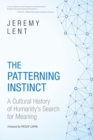 Image for The patterning instinct  : a cultural history of humanity&#39;s search for meaning