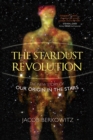 Image for The stardust revolution  : the new story of our origin in the stars