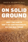 Image for On solid ground  : why the Earth isn&#39;t as controversial as you may think