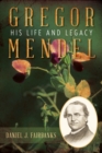 Image for Gregor Mendel  : his life and legacy