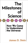 Image for The Milestones of Science: How We Came to Understand the Universe