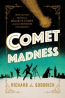 Image for Comet madness: how the 1910 return of Halley&#39;s comet (almost) destroyed civilization