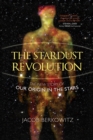 Image for The Stardust Revolution: The New Story of Our Origin in the Stars