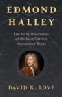 Image for Edmond Halley  : the many discoveries of the most curious Astronomer Royal