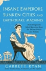 Image for Insane Emperors, Sunken Cities, and Earthquake Machines