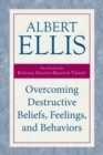 Image for Overcoming destructive beliefs, feelings, and behaviors  : new directions for rational emotive behavior therapy