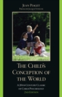 Image for The child&#39;s conception of the world  : a 20th-century classic of child psychology