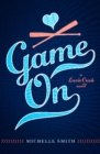 Image for Game on : A Lewis Creek Novel