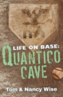 Image for Life on Base: Quantico Cave